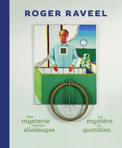 Roger Raveel, het mysterie van het alledaagse
